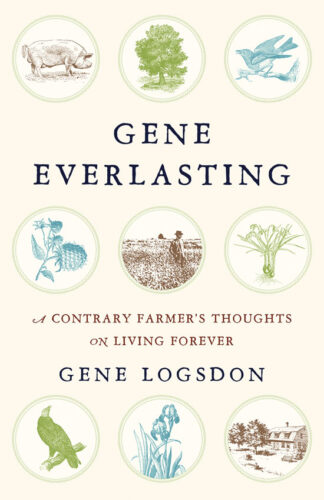 Gene Logsdon Offers Thoughts on Living Forever in ‘Gene Everlasting’